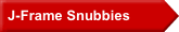   J-Frame Snubbies