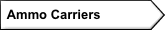   Ammo Carriers